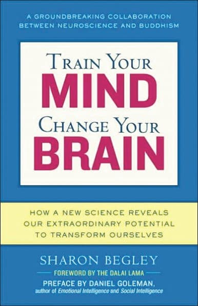 Train Your Mind, Change Your Brain, by Sharon Begley